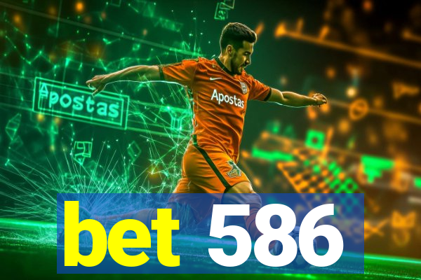 bet 586